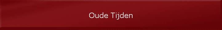 Oude Tijden